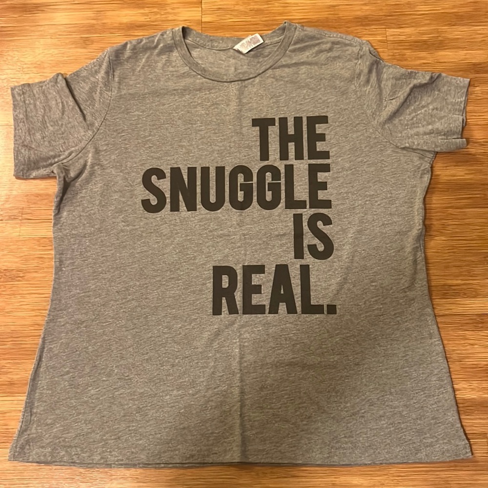The Snuggle is Real. T-shirt